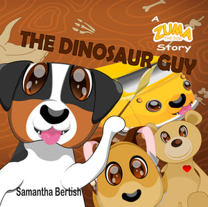 The Dinosaur Guy: A Zuma the Dog Story